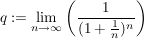 $ q:=\limes_{n\rightarrow\infty}\left(\frac{1}{(1+\frac{1}{n})^n}\right) $