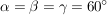 $ \alpha=\beta=\gamma=60^\circ $