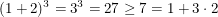 $ (1+2)^3=3^3=27 \ge 7=1+3\cdot{}2 $