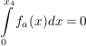 $ \integral_{0}^{x_4} f_a(x)dx=0 $