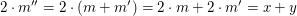 $ 2\cdot m''=2\cdot(m+m')=2\cdot m+2\cdot m'=x+y $