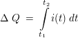 $ \Delta\ Q\ =\ \integral^{t_2}_{t_1}{i(t)\ dt} $