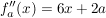 $ f''_a(x) = 6x + 2a $