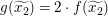 $ g(\widetilde{x_2})=2\cdot f(\widetilde{x_2}) $ $ g(\widetilde{x_2})=2\cdot f(\widetilde{x_2}) $